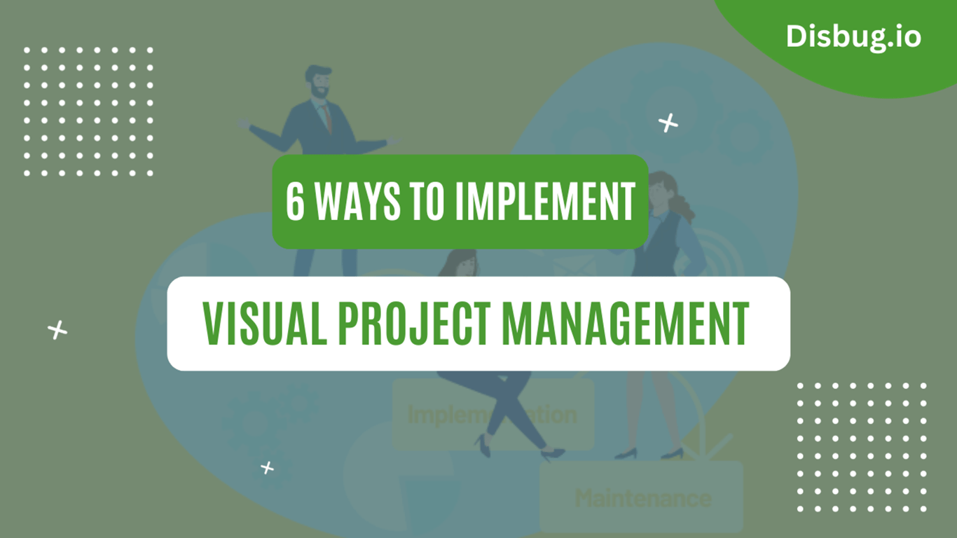 6 ways you could implement visual project management:Top 5 tools