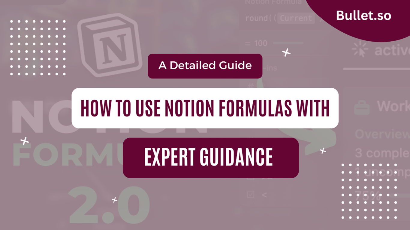 Detailed guide on how to use notion formulas for 2024.