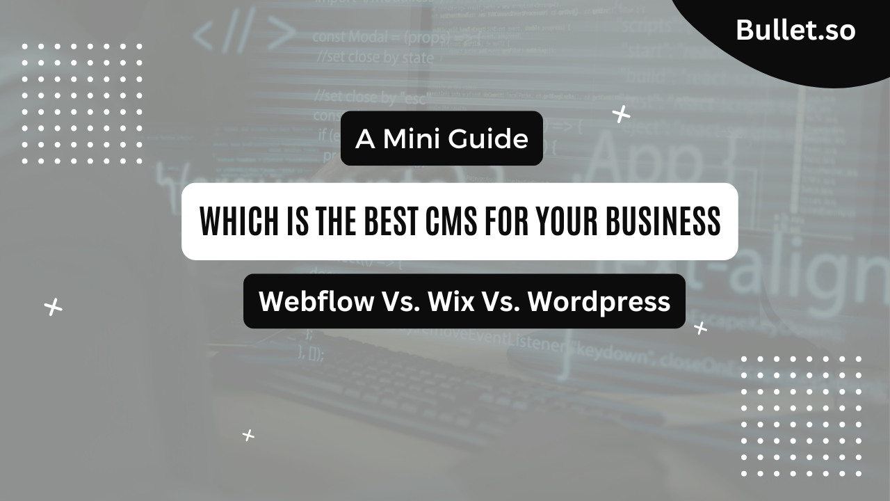 Webflow vs Wix vs Wordpress: Choosing right CMS