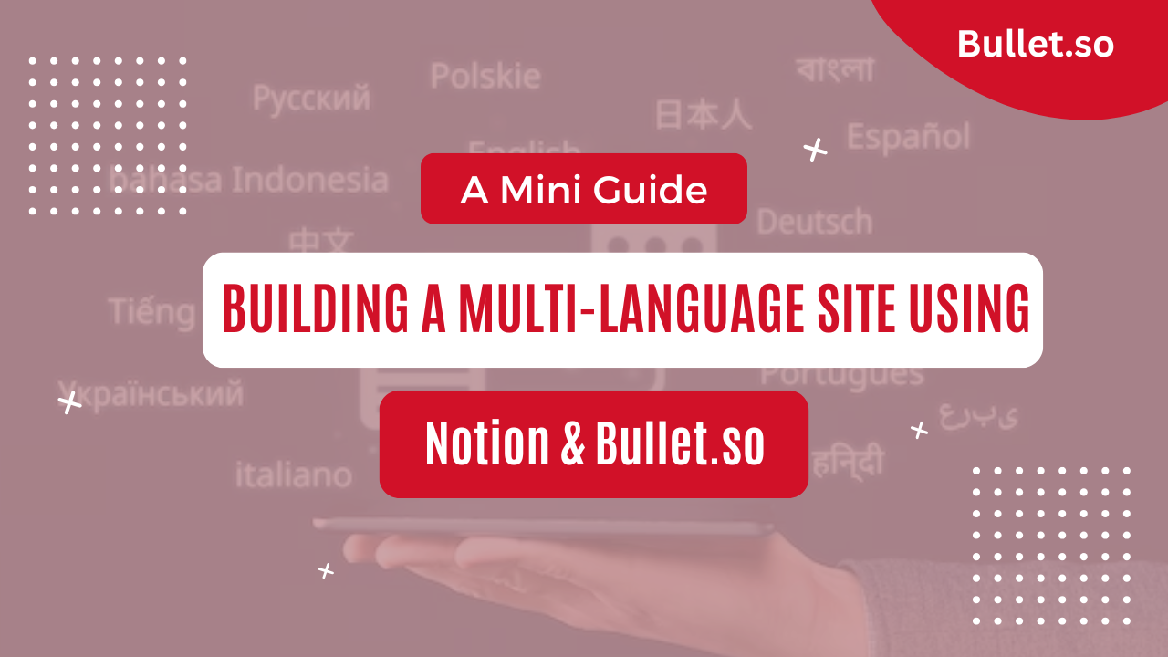 Building a Multi-Language Website with Notion and Bullet.so