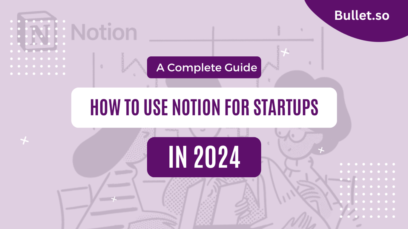 A guide to using notion for startups