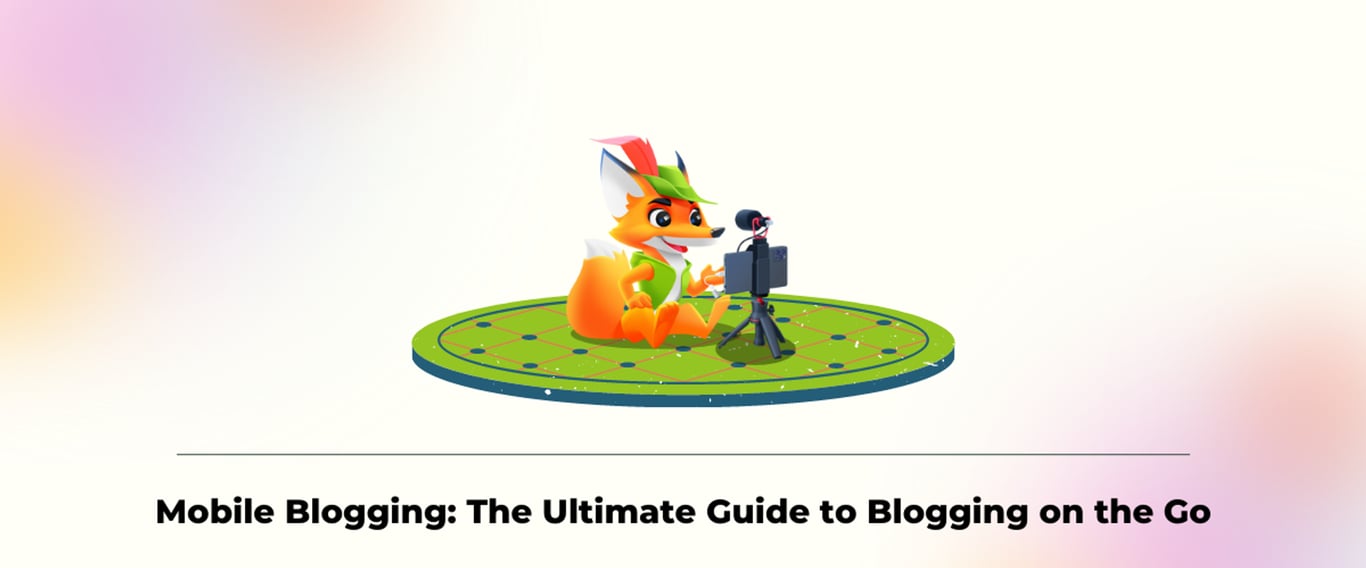 A Definitive Guide on Mobile Blogging