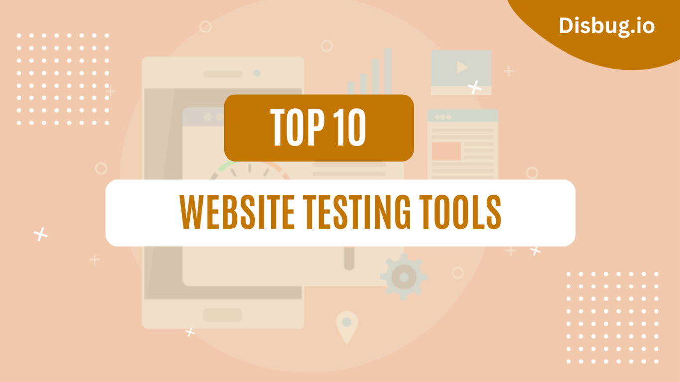 Top 10 website testing tools: Features and benefits