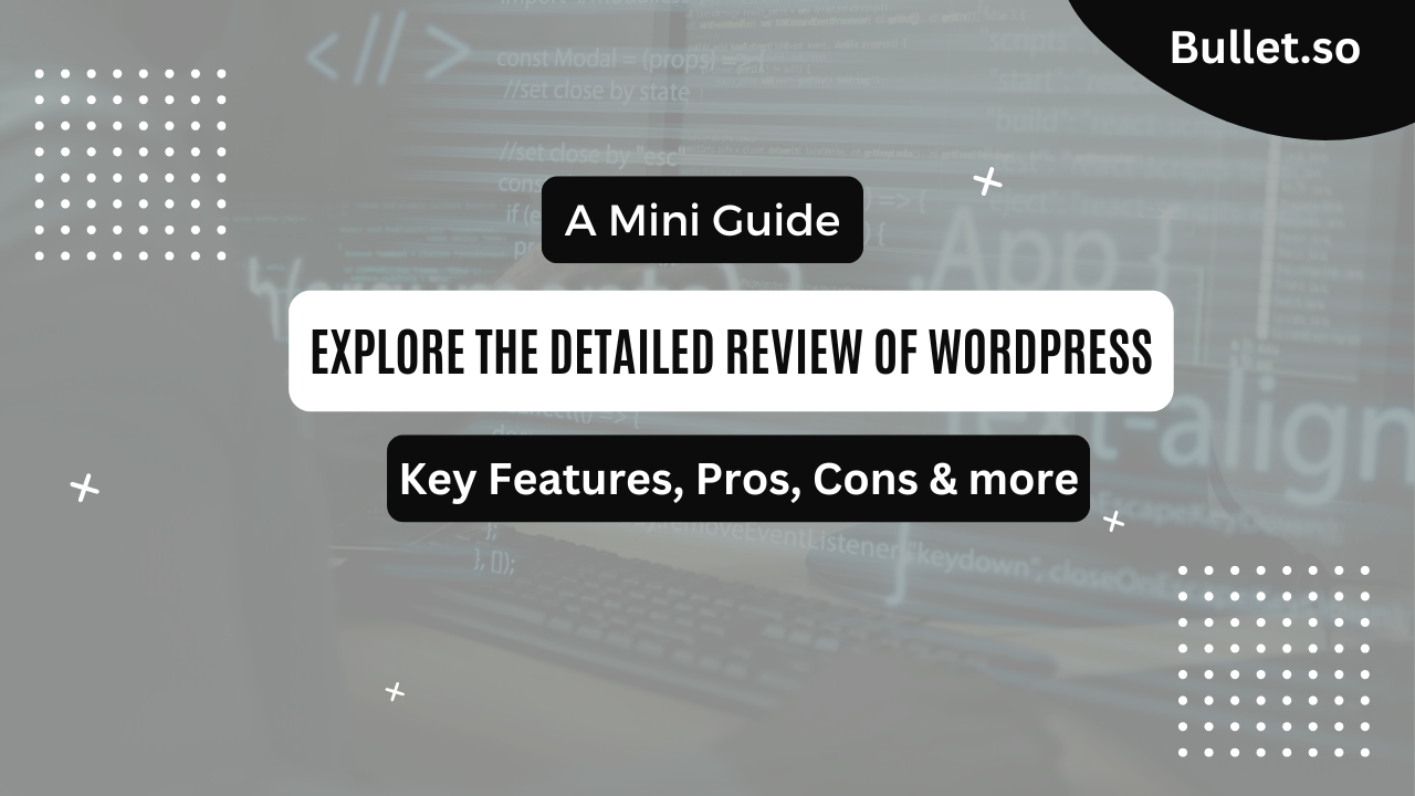 WordPress Review 2024: Key Features, Pricing, Pros & Cons