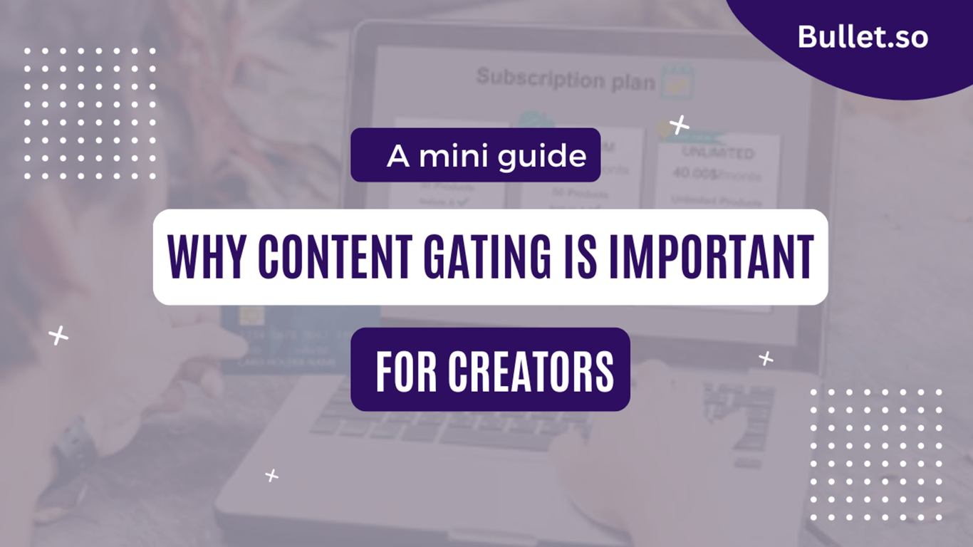 Why content gating is a game changer for creators