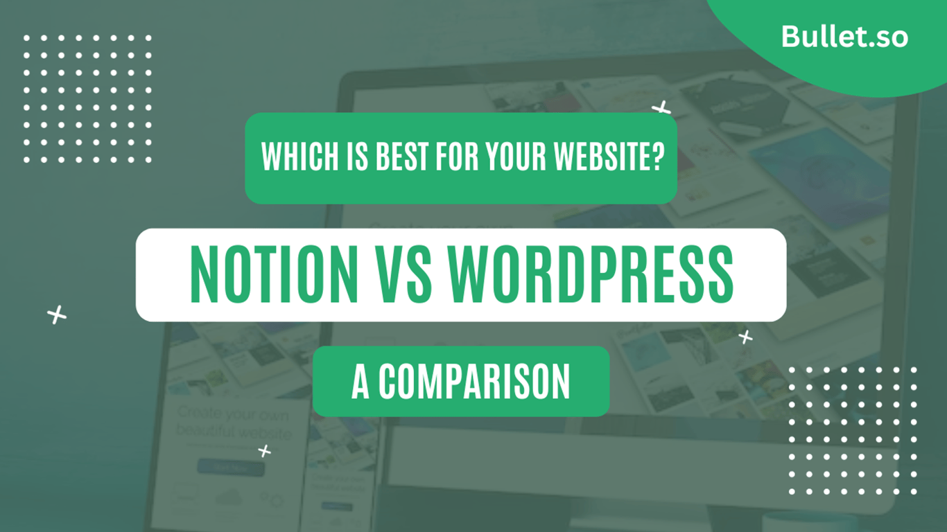 Notion vs WordPress: Which is better for your website?