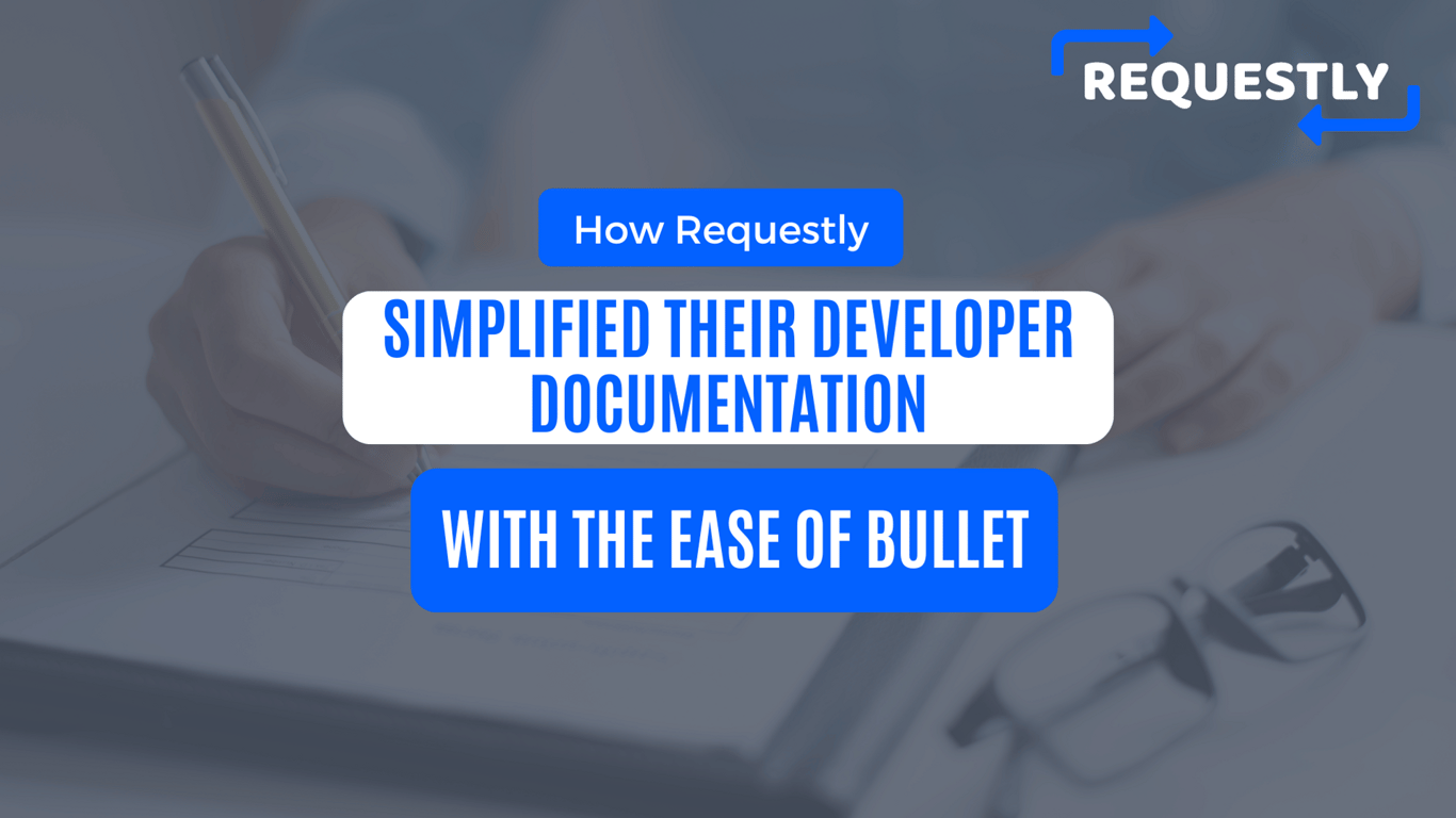 How Requestly used bullet.so to keep their product documentation updated