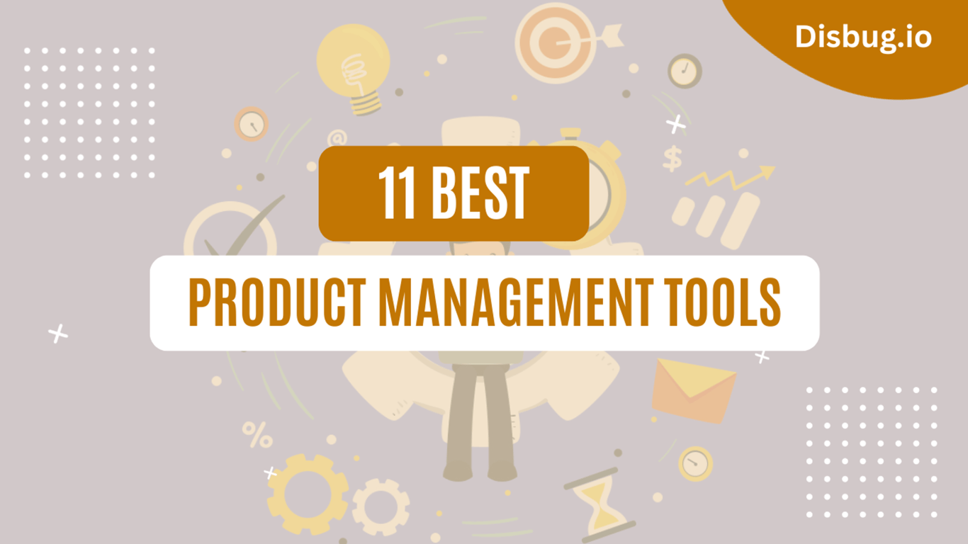 11 Best product management tools: Benefits and features