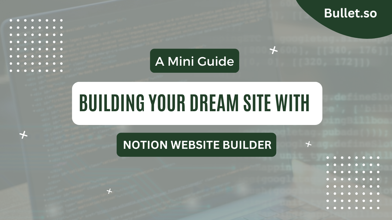 Build your Dream Site with Notion Website Builders in a Minute