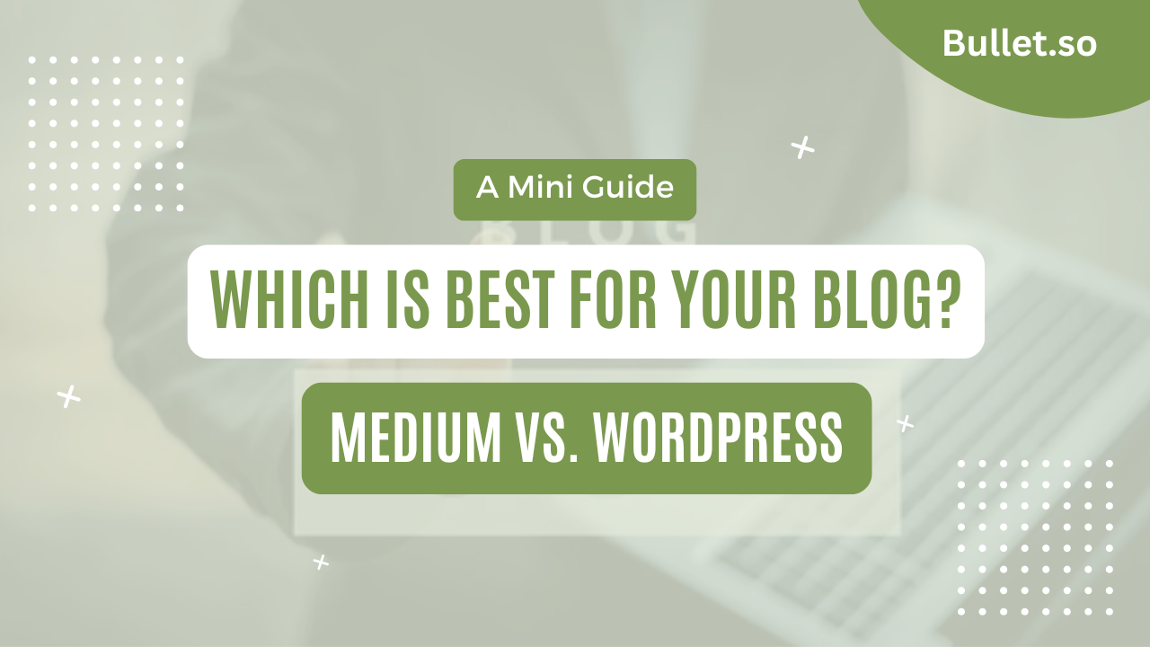 Medium Vs Wordpress: Which is best for Blogging?