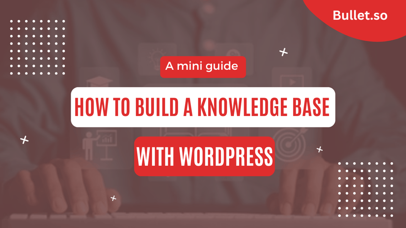 How to build a knowledge base with WordPress in 2024