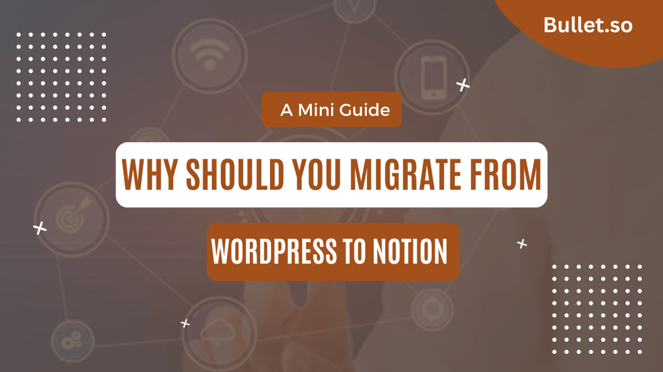 Why should you migrate from WordPress to Notion