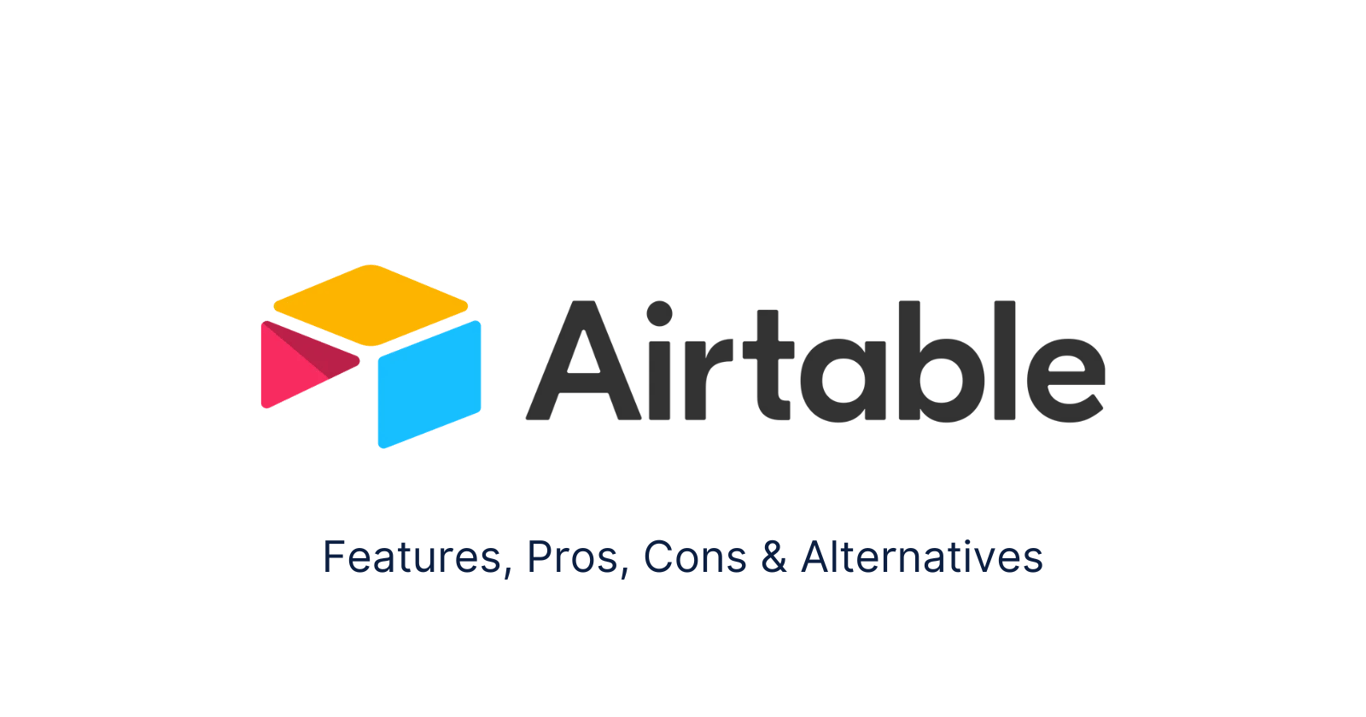 Airtable Review | Pros, Cons, Features & Alternatives | No Code Tools