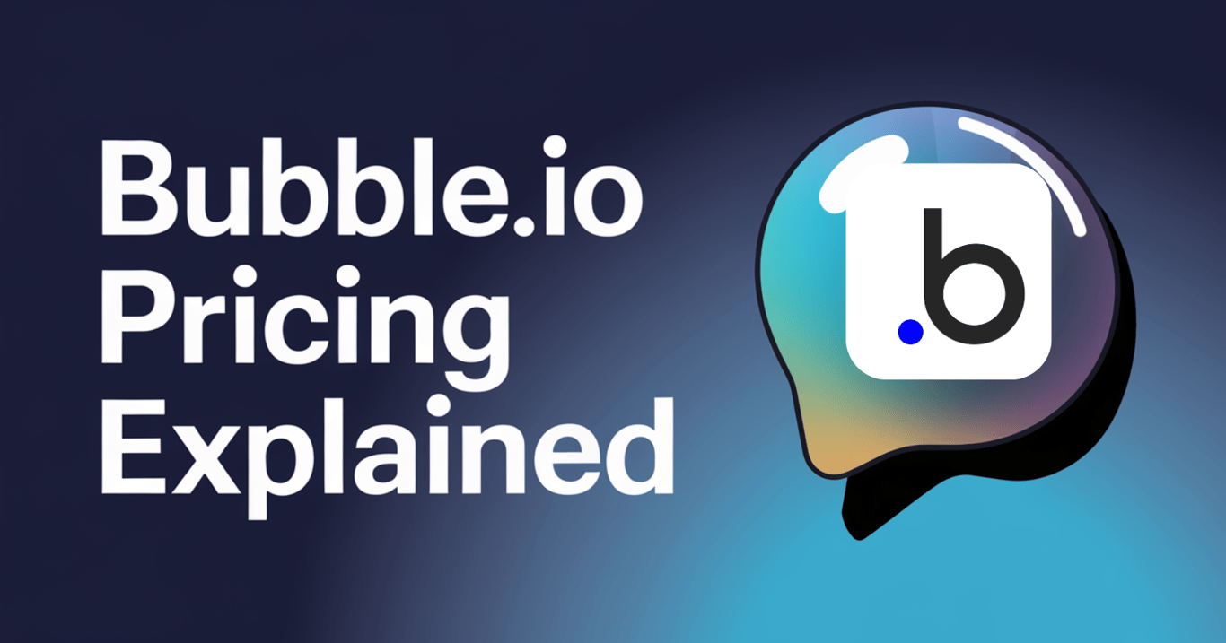 Bubble Pricing: Costs of Building an App on Bubble