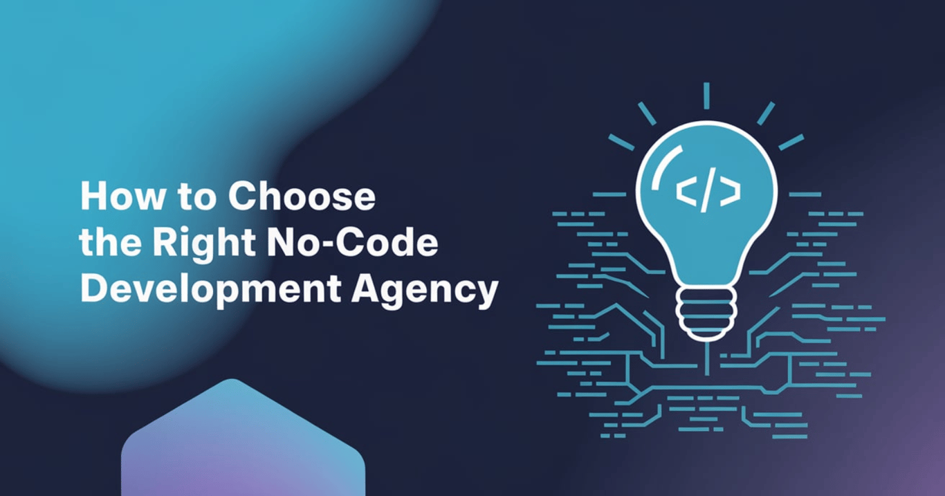 How to Choose the Right No-Code Development Agency