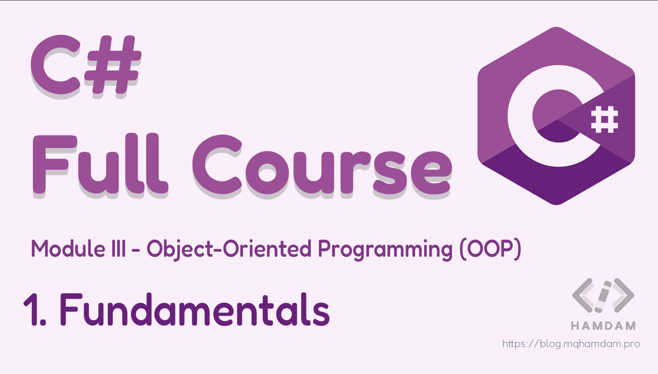 Module 3 - Chapter 1: Fundamentals of Object-Oriented Programming (OOP) in C#