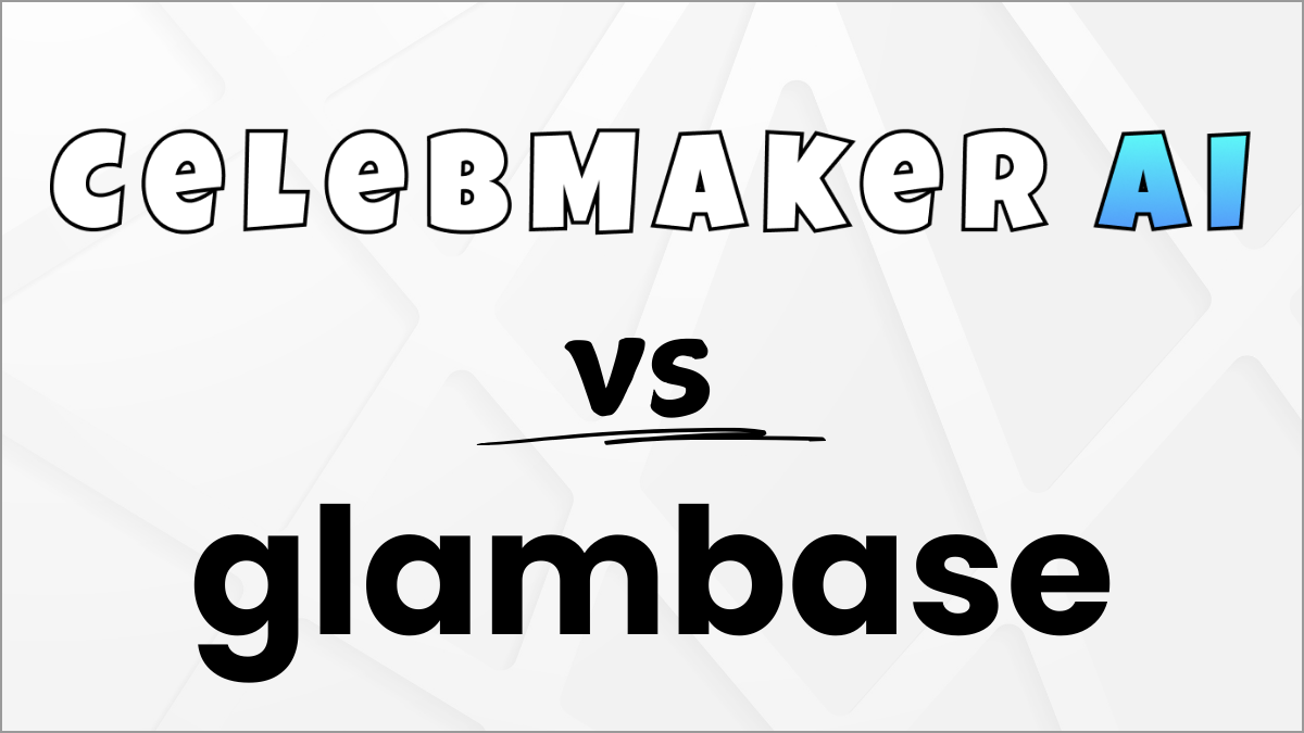 Comparing CelebMakerAI vs Glambase for the best AI Influencer Generator Platform