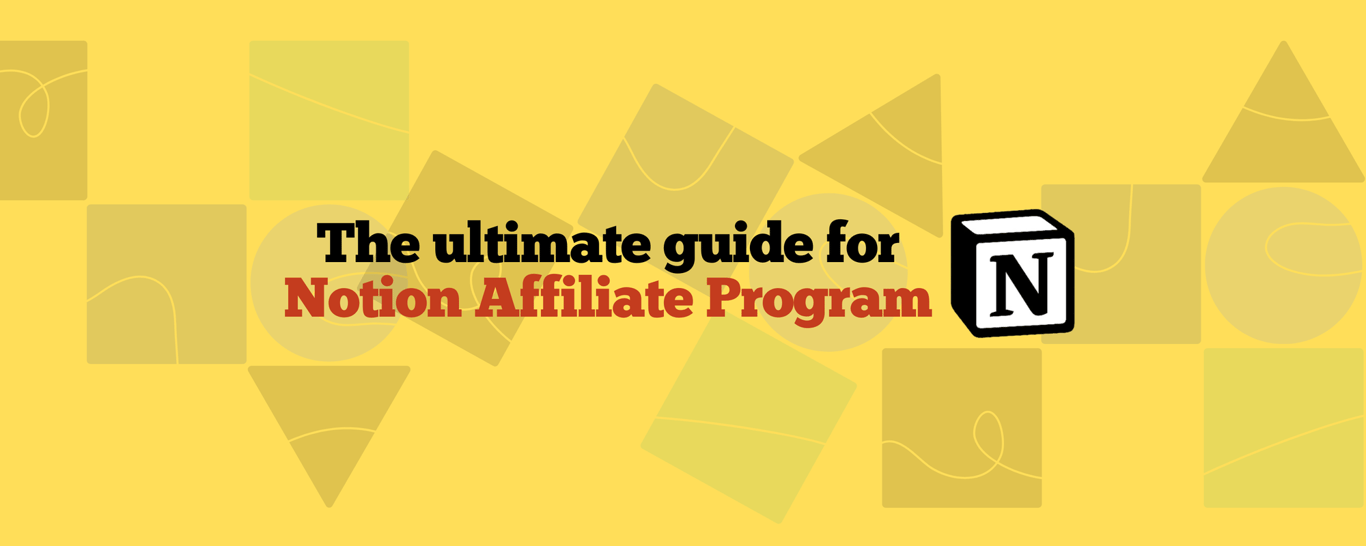 Everything you should know about the Notion Affiliate Program: 2025 Review