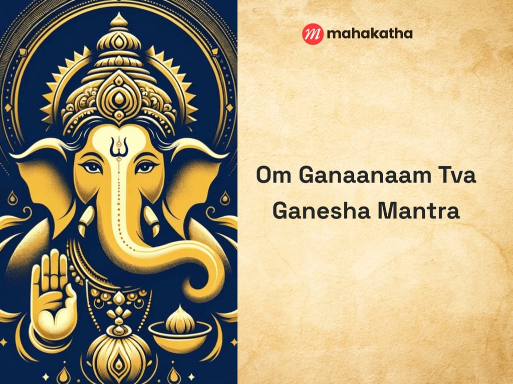 Om Ganaanaam Tva Ganesha Mantra