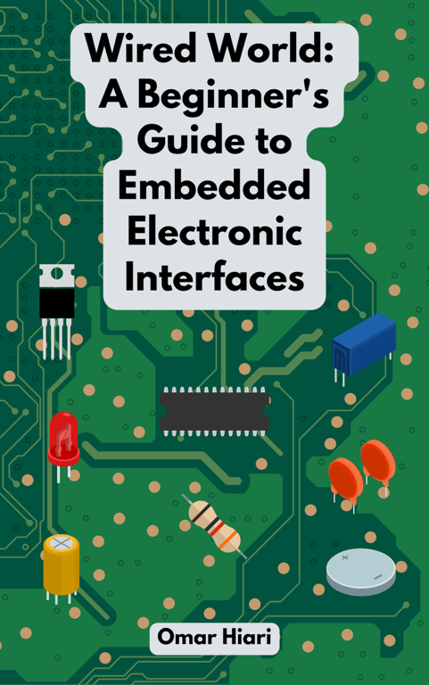 Wired World: A Beginners Guide to Embedded Electronic Interfaces