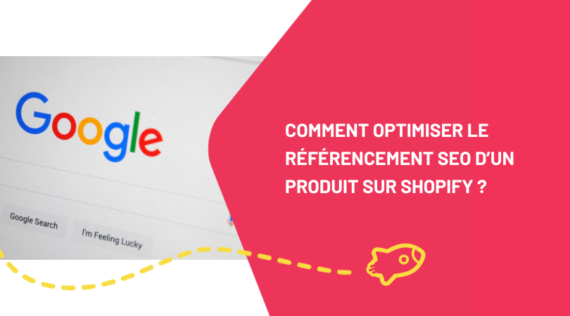 Comment optimiser le référencement SEO d’un produit sur Shopify?