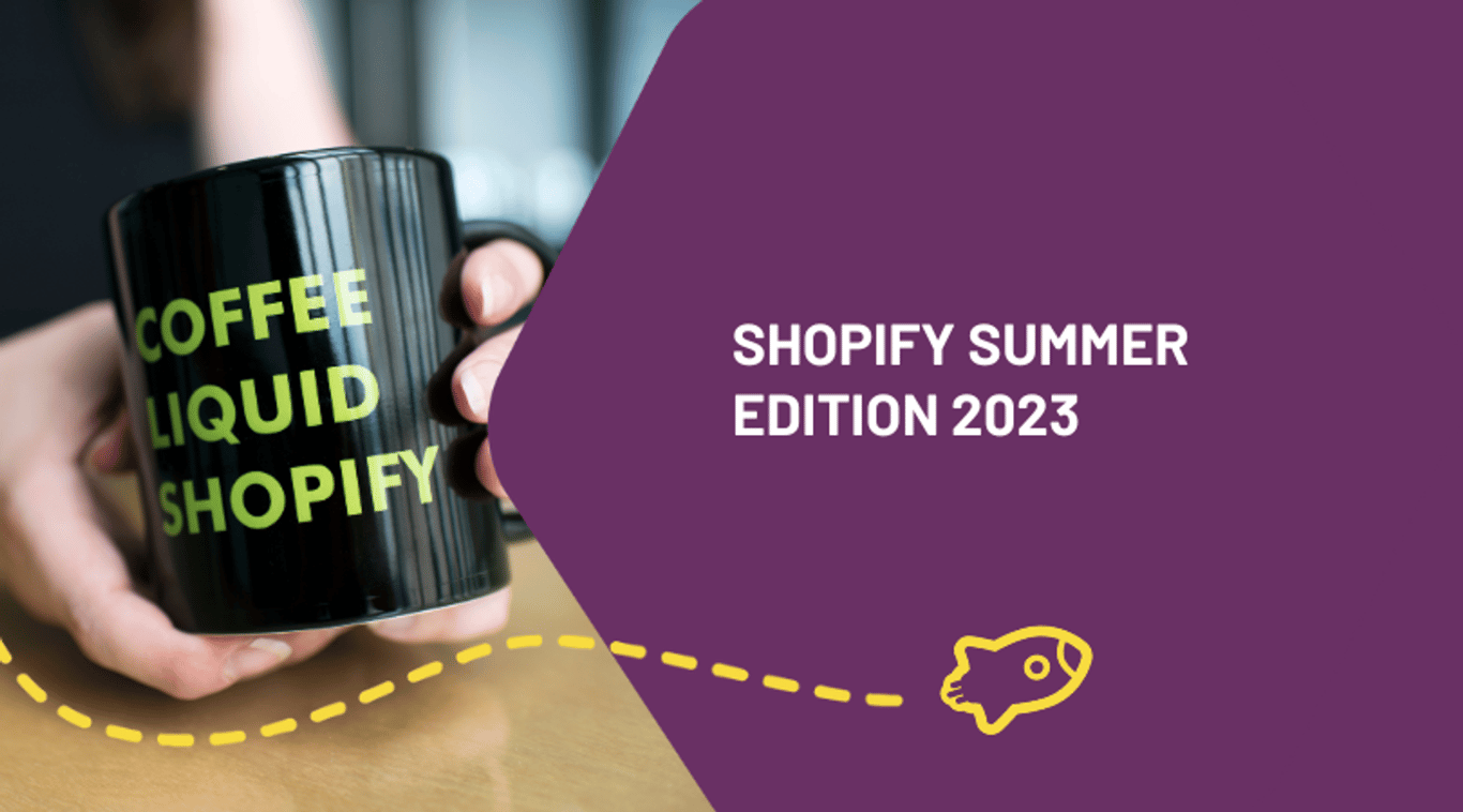 Je te parle de +15 Nouveautés du Shopify Summer Edition 2023
