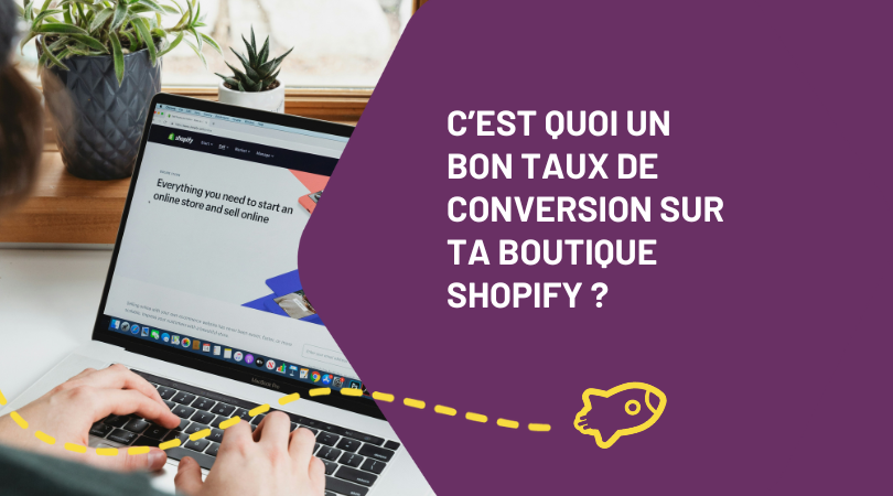 C’est quoi un bon taux de conversion sur ta boutique Shopify ?