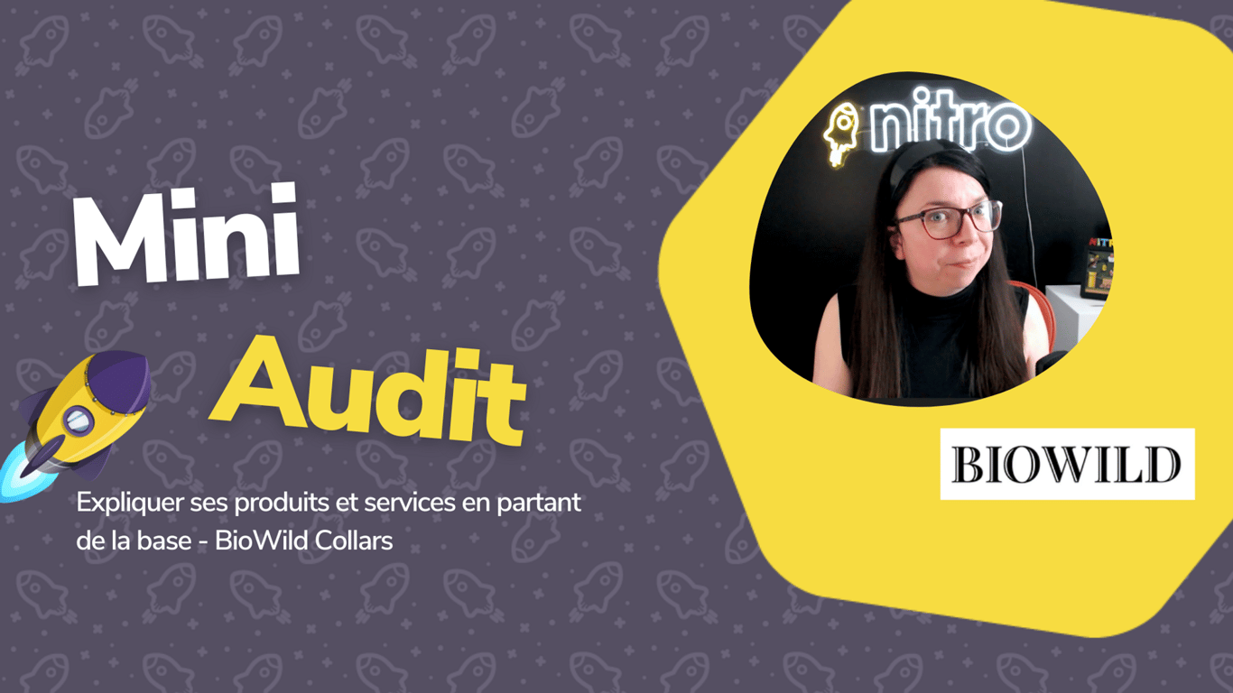 Expliquer ses produits et services en partant de la base - Mini-Audit BioWild Collars