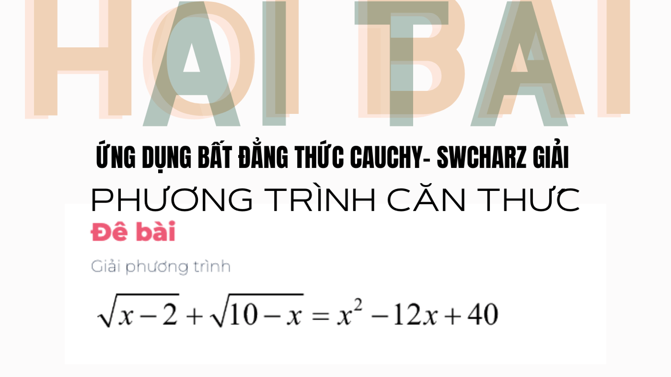 AITA 21 | Giải Phương Trình Chứa Căn Thức bằng Bất Đẳng Thức Cauchy-Schwarz