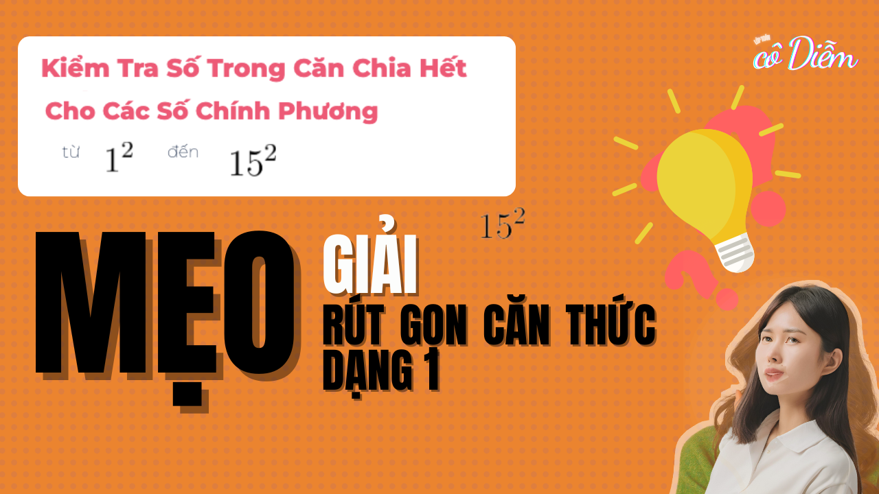 Hướng Dẫn Giải Toán Căn Số Bằng Mẹo Phân Tích Thừa Số Nguyên Tố | Toán Cô Diễm