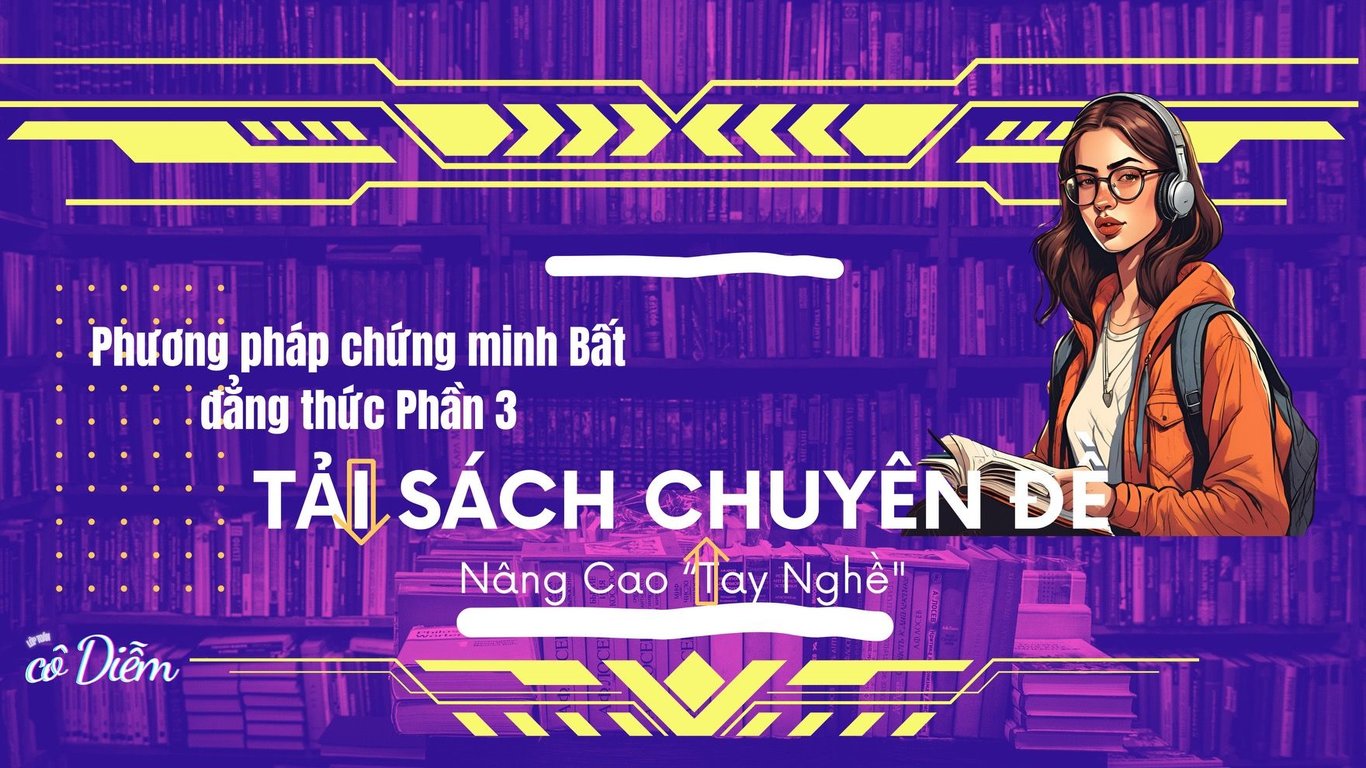 P3. Quét Mã Tải Sách: Phương pháp Chứng minh Bất đẳng thức Phần 3