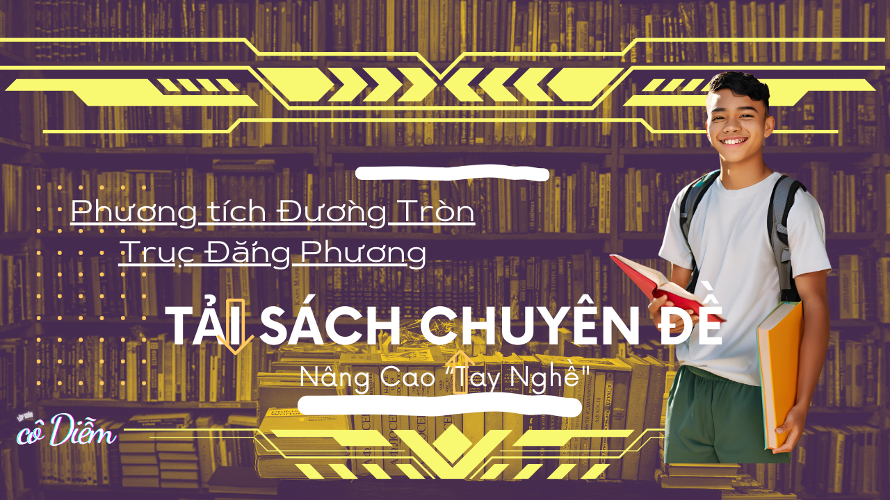 Quét mã Tải Sách | Phương Tích Đường Tròn , Trục Đẳng Phương | Hình học Nâng Cao