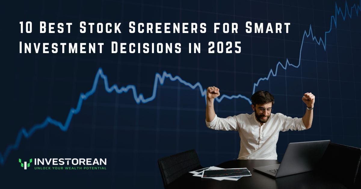 10 Best Stock Screeners for Smart Investment Decisions in 2025