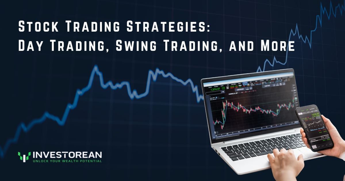 Stock Trading Strategies: Day Trading, Swing Trading, and More
