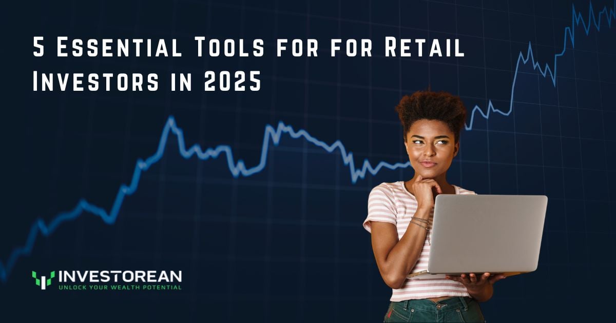 5 Essential Tools for Conducting Financial Market Research for Retail Investors in 2025
