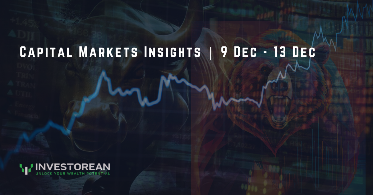 Capital Markets Insights | 9 Dec - 13 Dec