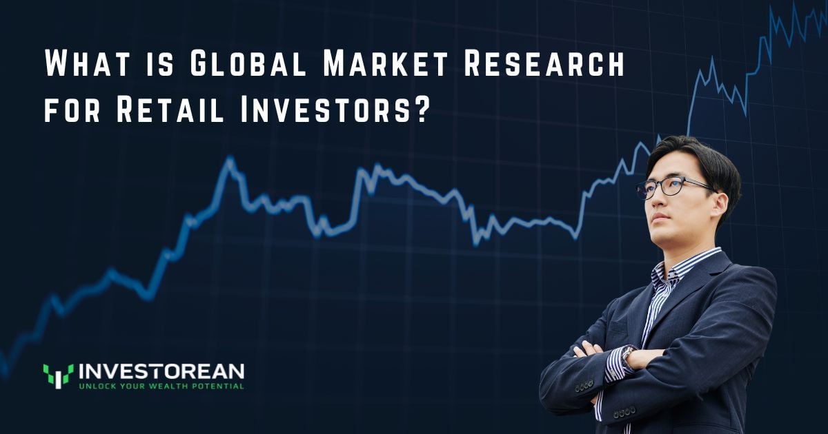 What is Global Market Research? A Guide for Retail Investors