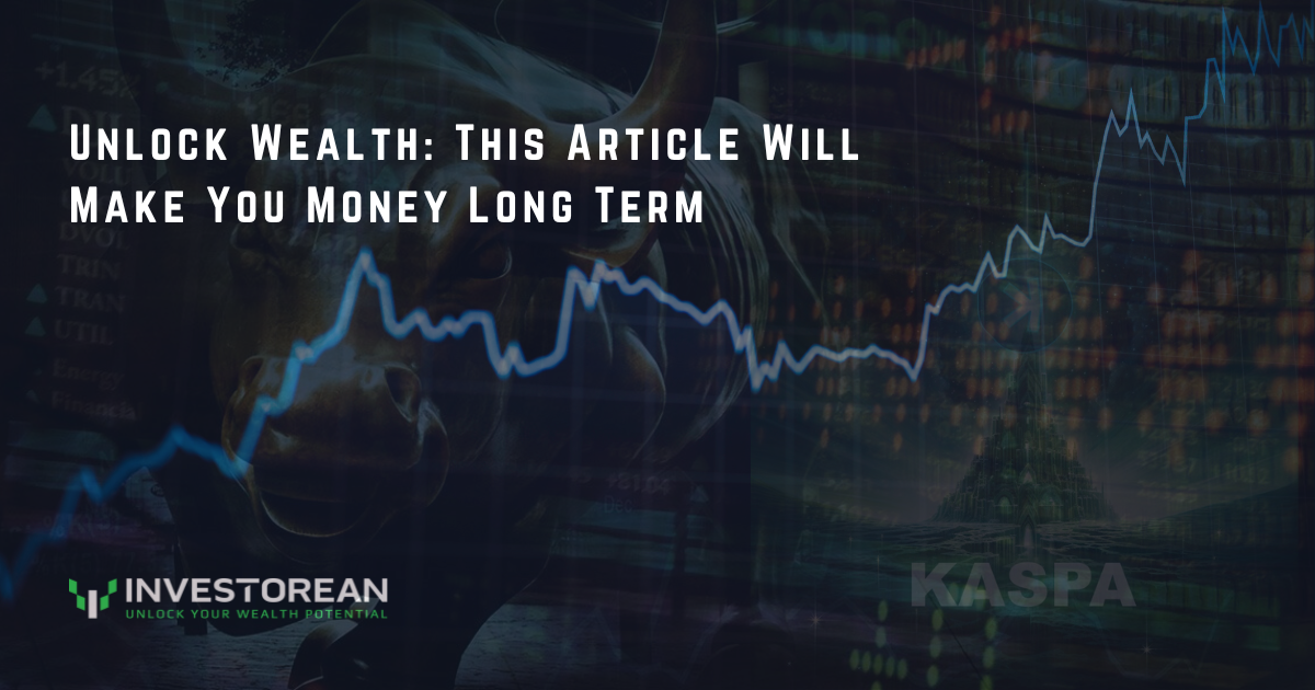 Unlock Wealth: This Article Will Make You Money Long Term