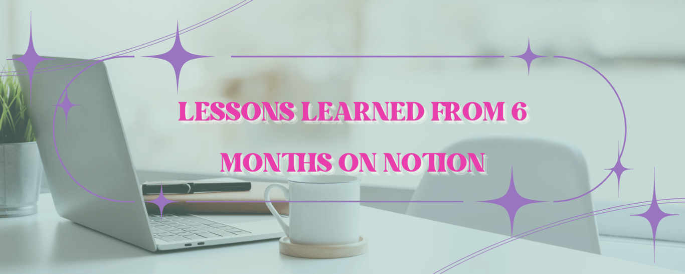 Three Lessons After 6 Months Using Notion