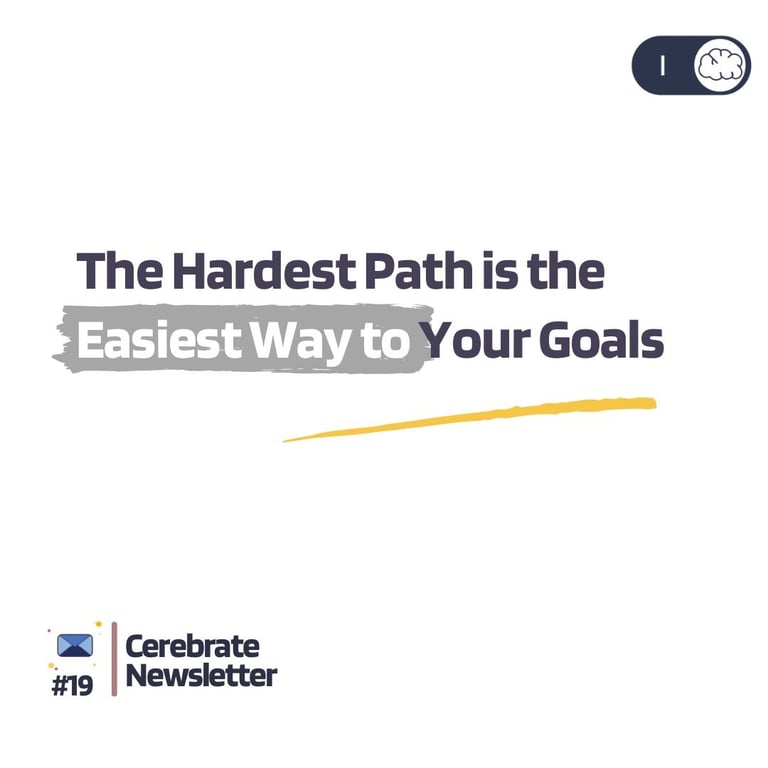 The Hardest Path is the Easiest Way to Your Goals
