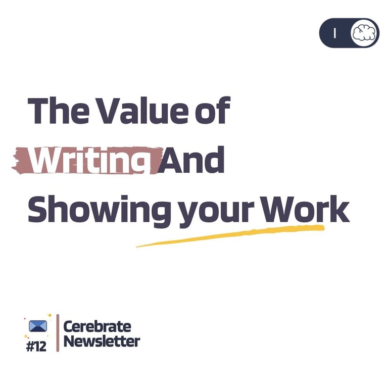 The Value of Writing & Showing your Work