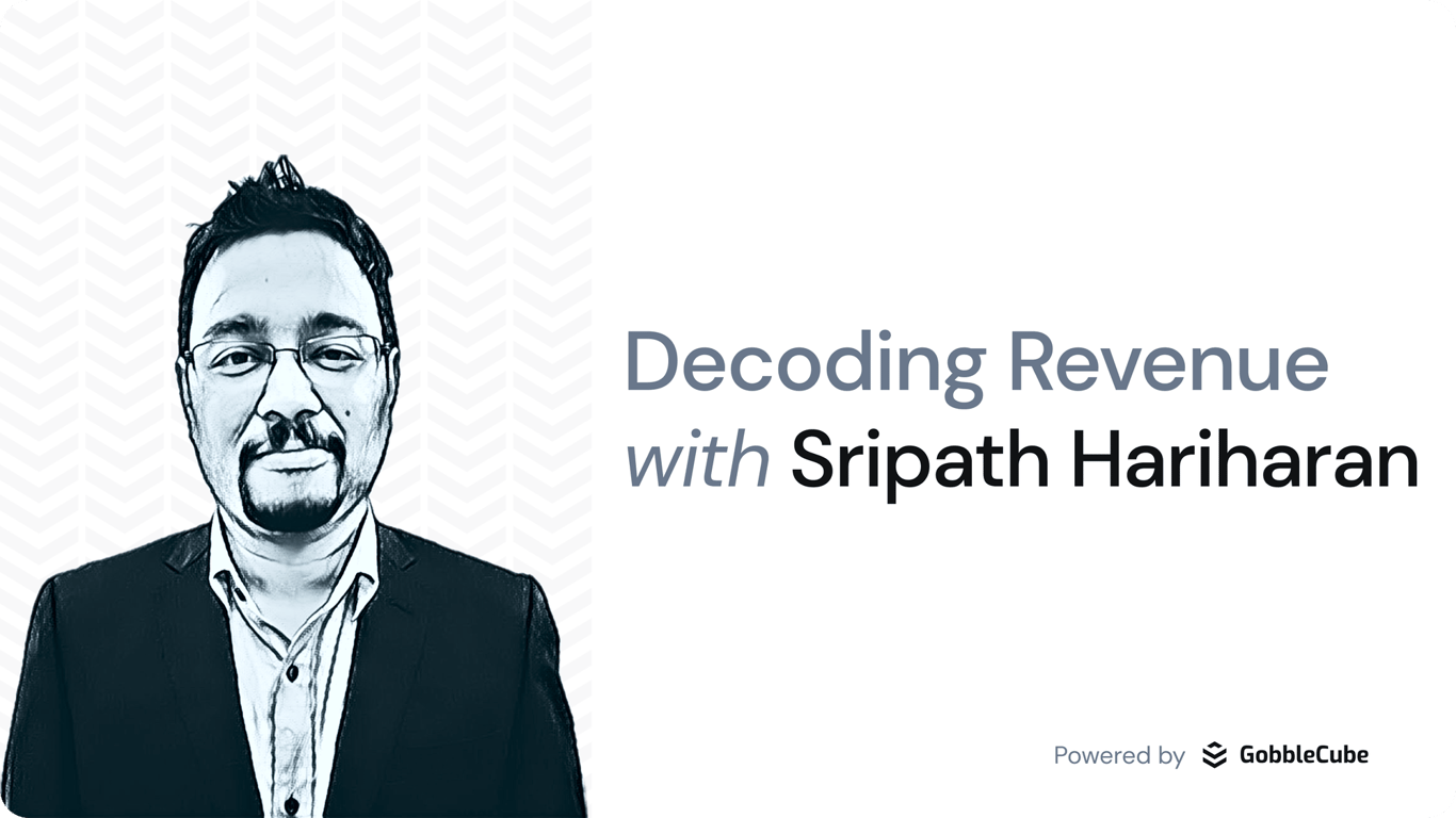 Decoding Revenue with Sripath Hariharan