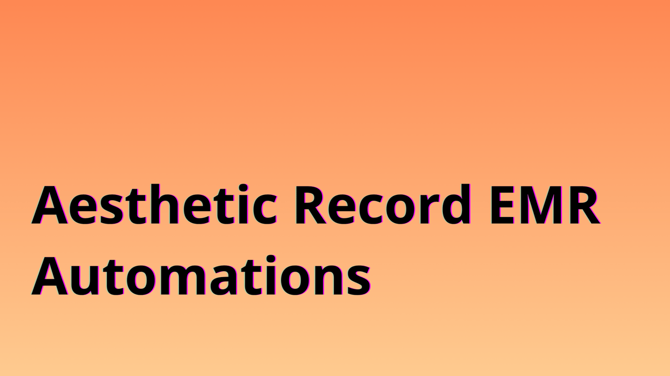 Aesthetic Record EMR Automations.png