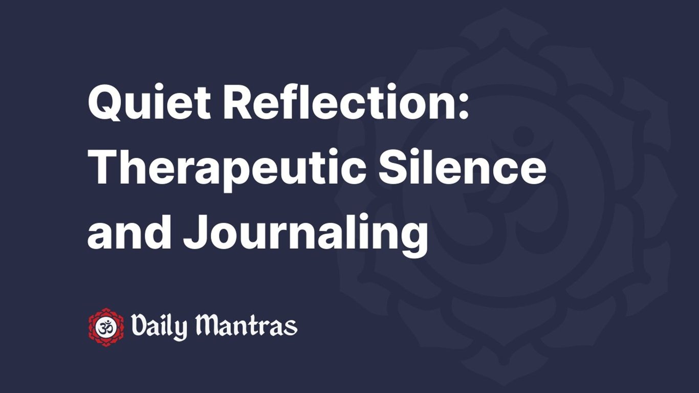 Quiet Reflection: Therapeutic Silence and Journaling