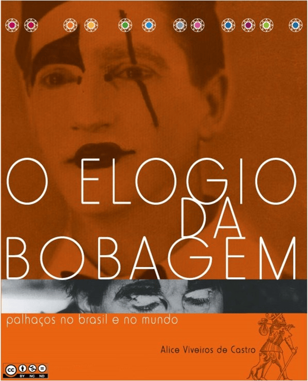 O Elogio da Bobagem: palhaços no Brasil e no mundo