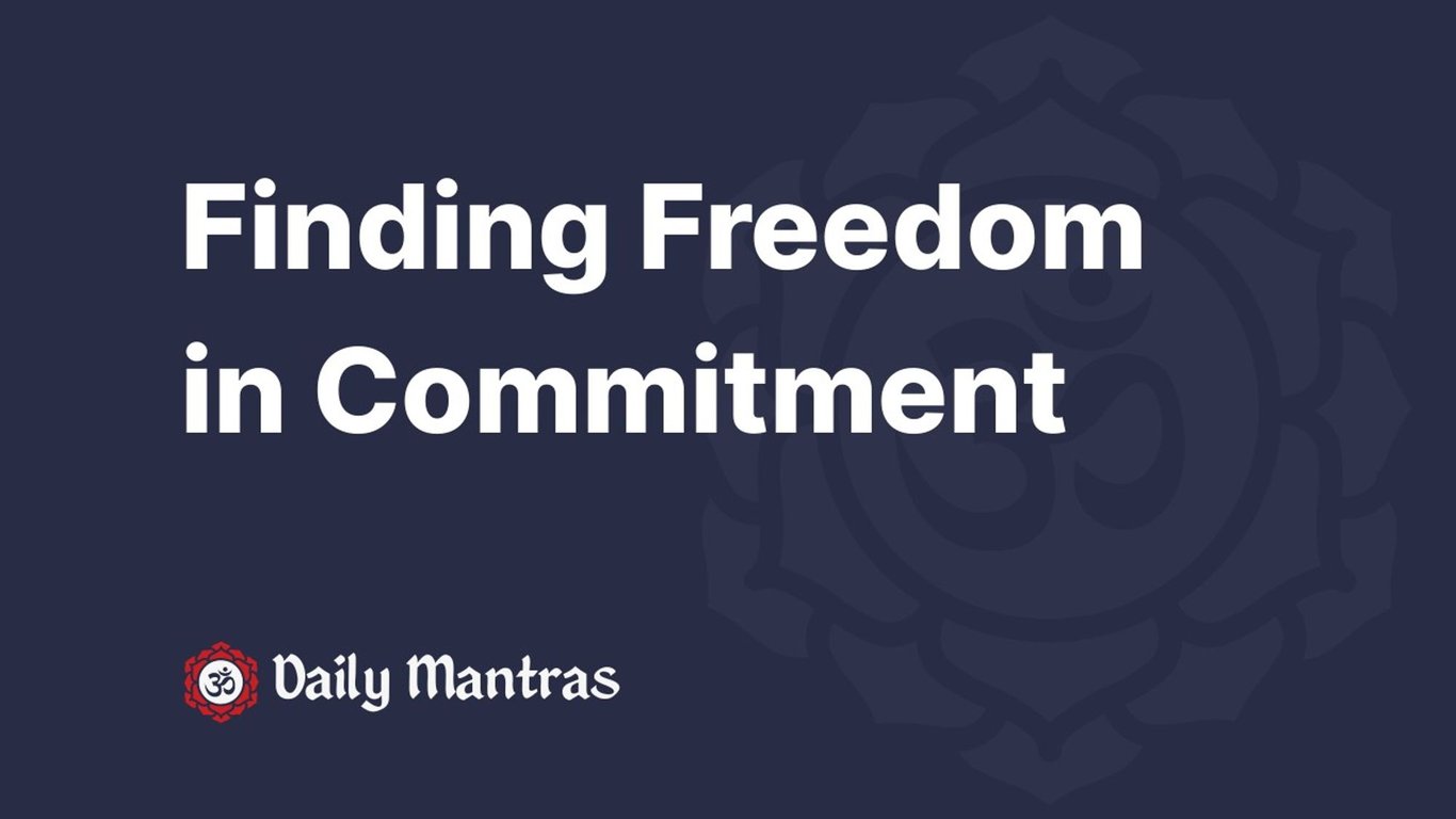 Finding Freedom in Commitment