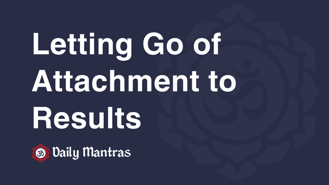 Letting Go of Attachment to Results