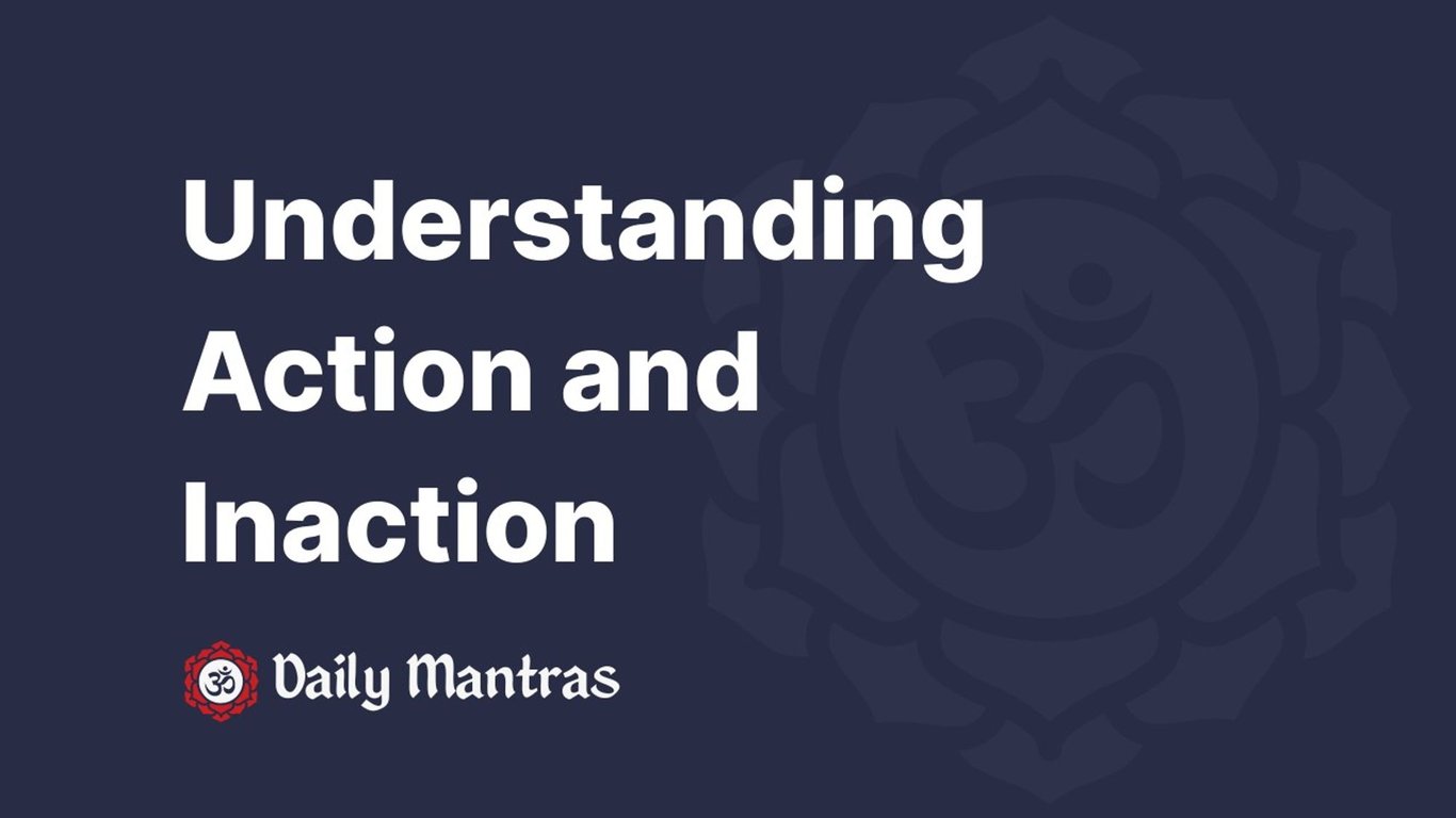 Understanding Action and Inaction