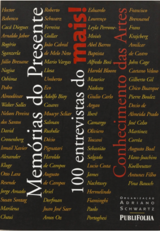 Memórias do presente: 100 entrevistas do Mais!: 1992-2002: conhecimento das artes