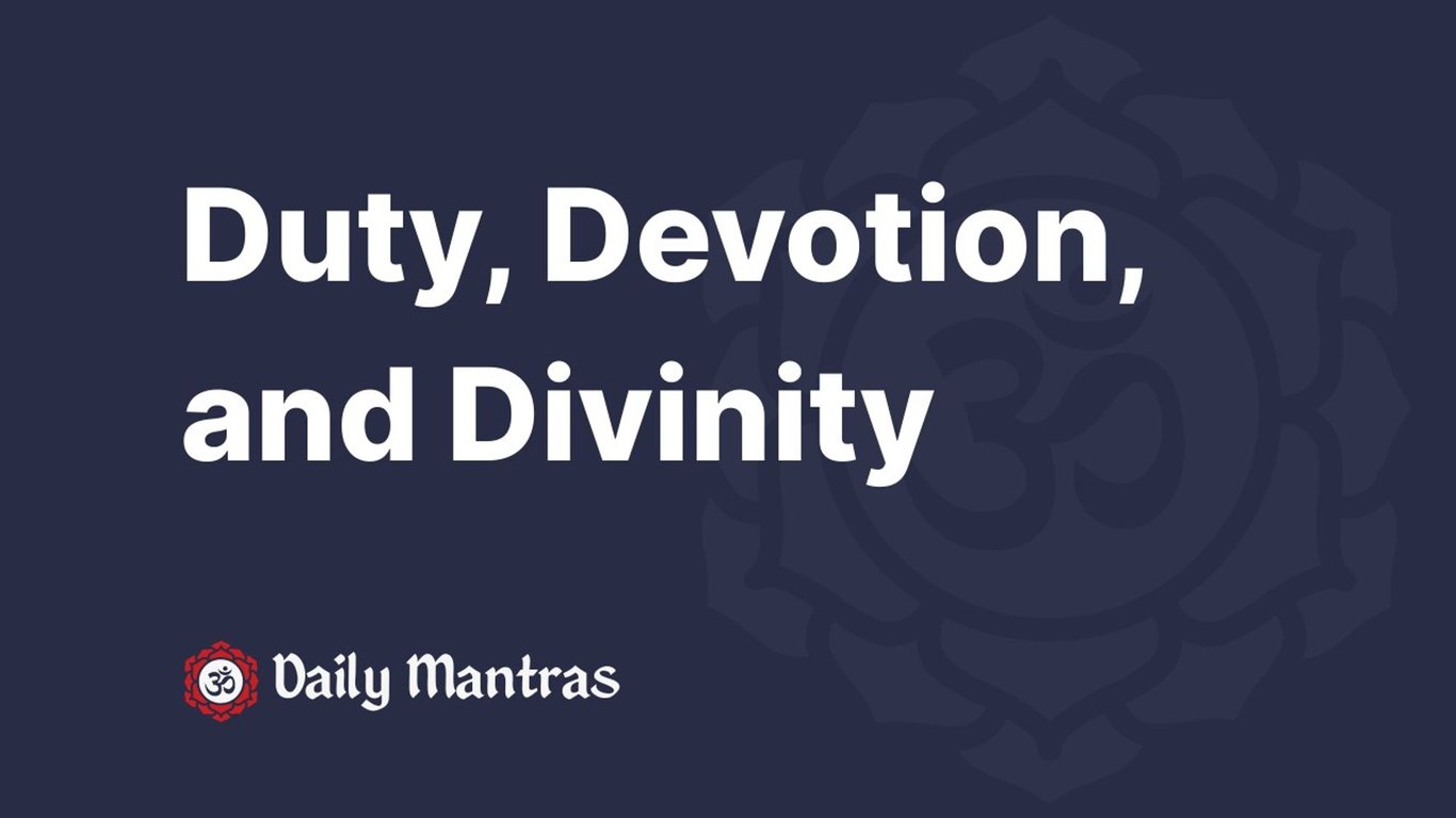 Duty, Devotion, and Divinity